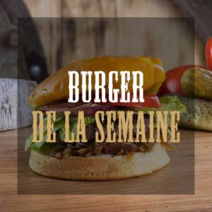 Burger de la semaine -